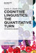 Cognitive Linguistics: The Quantitative Turn: The Essential Reader by Laura A. Janda