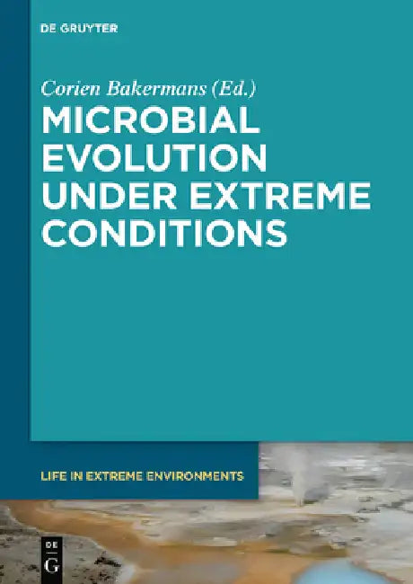 Microbial Evolution Under Extreme Conditions by Corien Bakermans