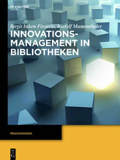 Innovationsmanagement in Bibliotheken by Birgit Inken Fingerle, Rudolf Mumenthaler