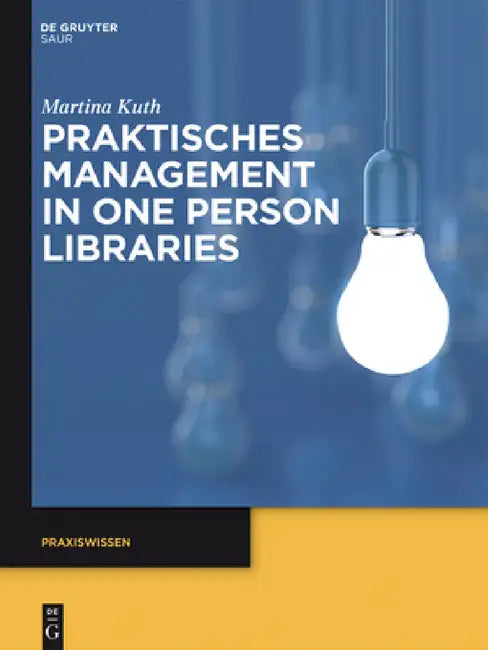 Praktisches Management in One Person Libraries by Martina Kuth