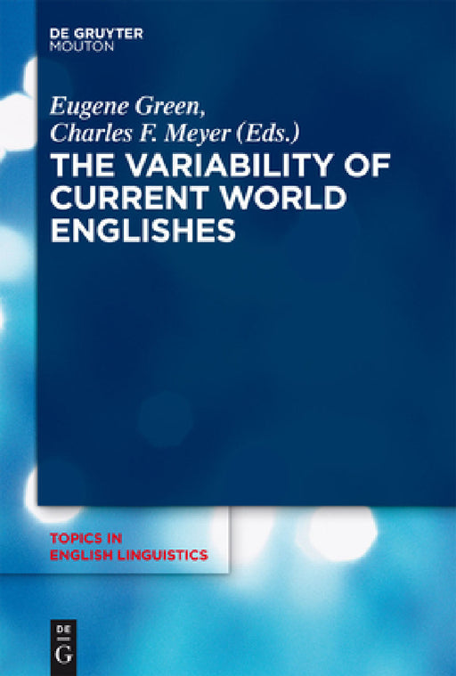 The Variability of Current World Englishes by Eugene Green, Charles F. Meyer