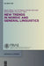 New Trends in Nordic and General Linguistics by Martin Hilpert, Jan-Ola Östman, Christine Mertzlufft