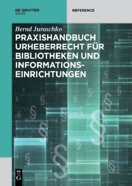 Praxishandbuch Urheberrecht Fur Bibliotheken Und Informationseinrichtungen by Bernd Juraschko