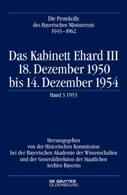 Das Kabinett Ehard III: 18. Dezember 1950 Bis 14. Dezember 1954. Band 3: 1953 by Oliver Braun