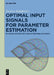 Optimal Input Signals for Parameter Estimation: In Linear Systems with Spatio-Temporal Dynamics by Ewaryst Rafajlowicz