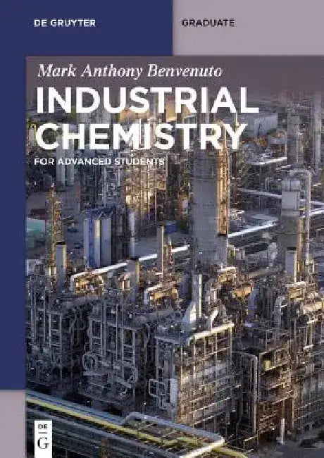 Industrial Chemistry: For Advanced Students by Mark Anthony Benvenuto