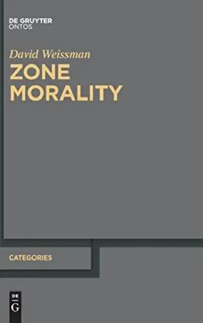 Zone Morality by David Weissman