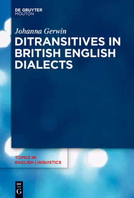 Ditransitives in British English Dialects by Johanna Gerwin