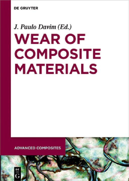 Wear of Composite Materials by J. Paulo Davim, Umesh Marathe, Meghashree Padhan