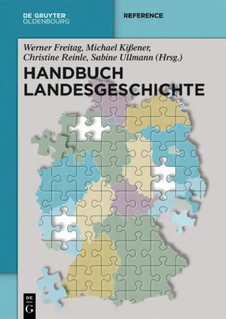 Handbuch Landesgeschichte by Werner Freitag, Michael Kiener, Christine Reinle
