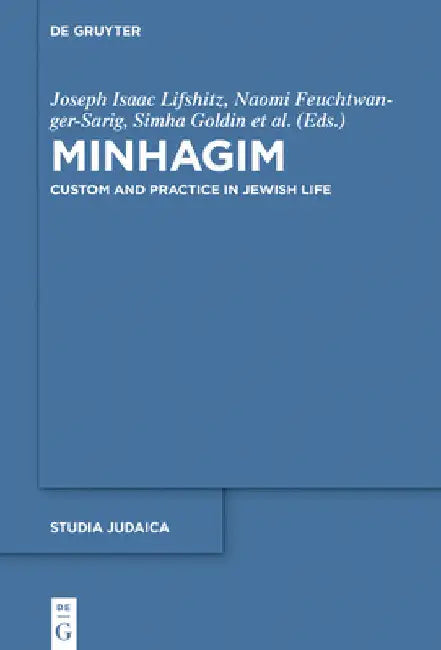 Minhagim: Custom and Practice in Jewish Life by Joseph Isaac Lifshitz