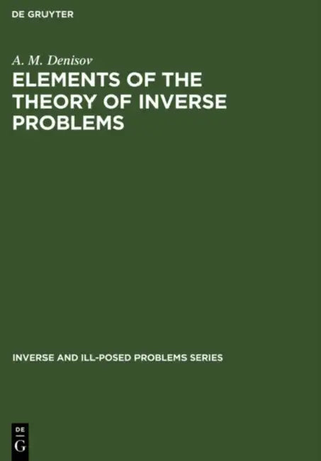 Elements of the Theory of Inverse Problems by A. M. Denisov