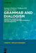 Grammar and Dialogism: Sequential, Syntactic, and Prosodic Patterns Between Emergence and Sedimentation by Susanne Günthner, Wolfgang Imo, Jörg Bücker