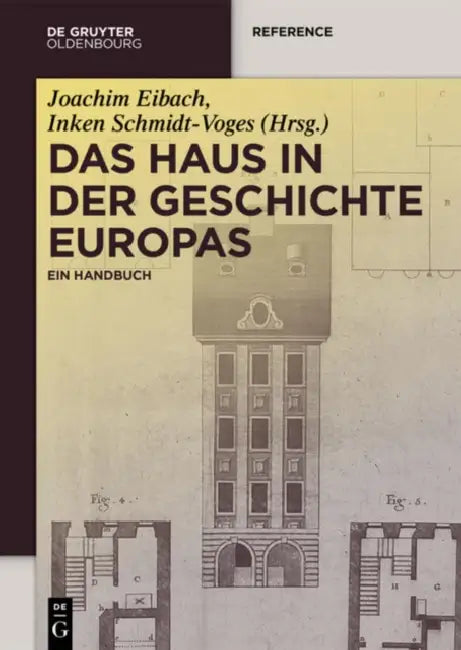 Das Haus in Der Geschichte Europas by Joachim Eibach, Inken Schmidt-Voges
