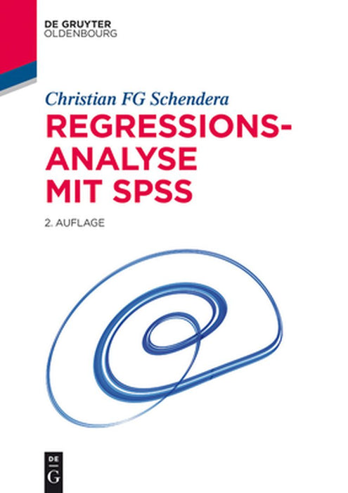 Regressionsanalyse Mit SPSS by Christian F. G. Schendera
