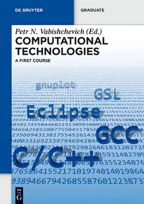 Computational Technologies: A First Course by Petr N. Vabishchevich