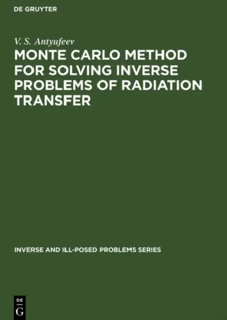 Monte Carlo Method for Solving Inverse Problems of Radiation Transfer by V. S. Antyufeev