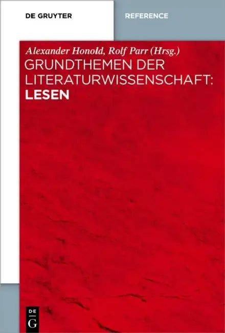 Grundthemen Der Literaturwissenschaft: Lesen by Rolf Parr, Alexander Honold