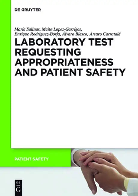 Laboratory Test Requesting Appropriateness and Patient Safety by Maria Salinas