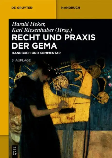 Recht Und Praxis Der Gema: Handbuch Und Kommentar by Harald (EDT)/ Riesenhuber, Karl (EDT) Heker