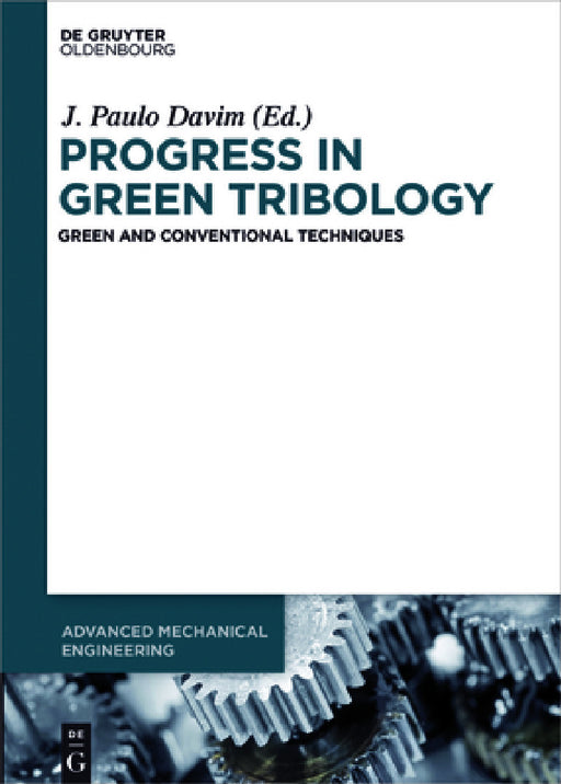 Progress in Green Tribology: Green and Conventional Techniques by J. Paulo Davim, Xianghuo Hu, Sahoo Prasanta