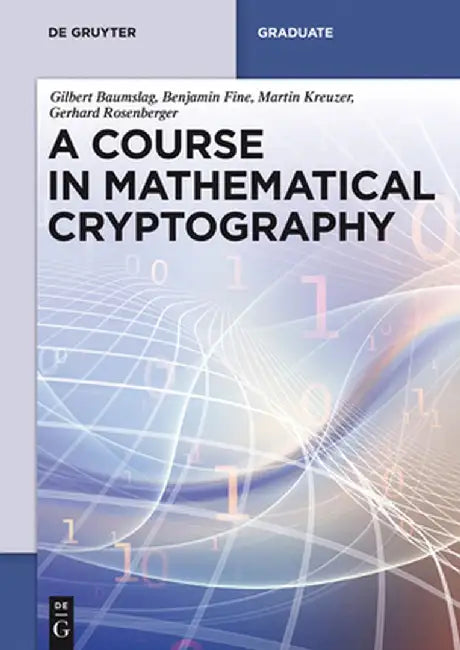 A Course in Mathematical Cryptography by Gilbert Baumslag