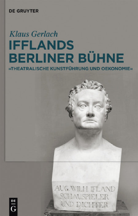 August Wilhelm Ifflands Berliner Bühne by Klaus Gerlach