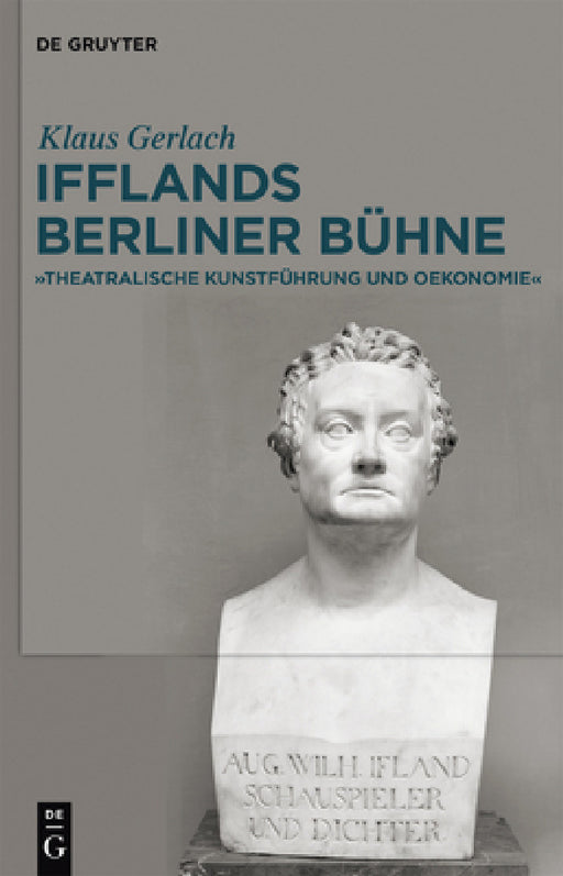 August Wilhelm Ifflands Berliner Bühne by Klaus Gerlach