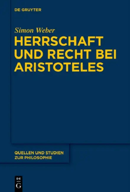 Herrschaft und Recht bei Aristoteles by Simon Weber