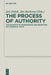 The Process of Authority: The Dynamics in Transmission and Reception of Canonical Texts by Jan Dusek