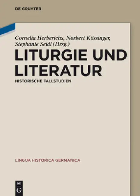 Liturgie Und Literatur: Historische Fallstudien by Cornelia Herberichs, Norbert Kössinger, Stephanie Seidl