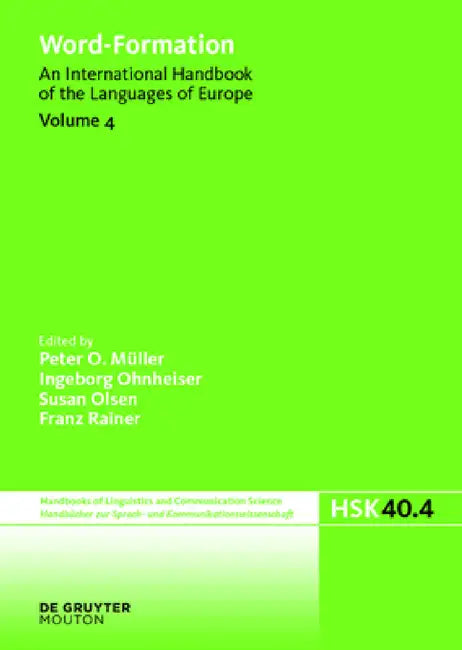 Word-Formation: An International Handbook of the Languages of Europe by Peter O. Müller, Ingeborg Ohnheiser, Susan Olsen