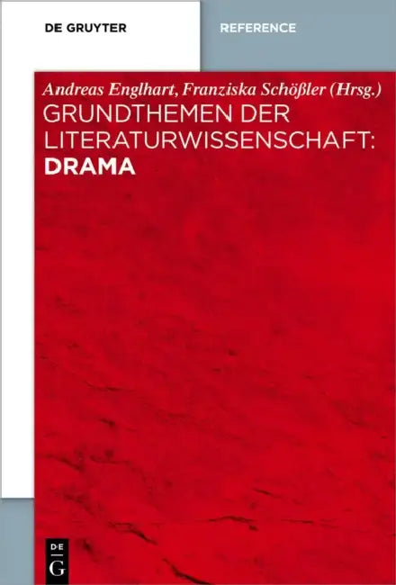 Grundthemen Der Literaturwissenschaft: Drama by Andreas Englhart, Franziska Scholer