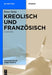 Kreolisch Und Franzosisch by Peter Stein