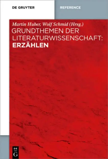 Grundthemen Der Literaturwissenschaft: Erzahlen by Martin Huber, Wolf Schmid