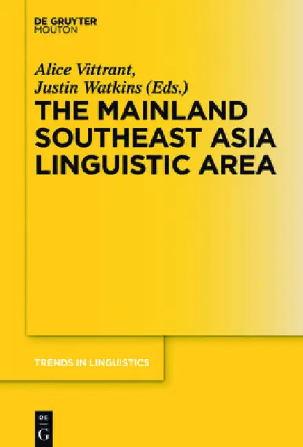The Mainland Southeast Asia Linguistic Area by Alice Vittrant