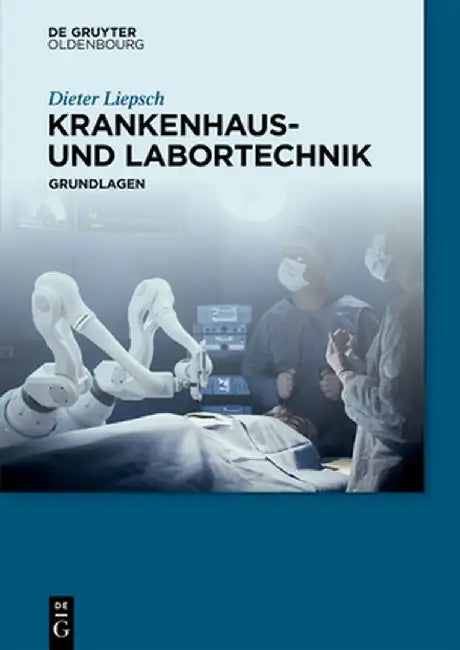 Krankenhaus- Und Labortechnik: Grundlagen by Dieter Liepsch