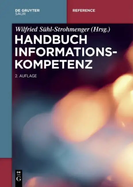 Handbuch Informationskompetenz by Wilfried Suhl-Strohmenger, Martina Straub