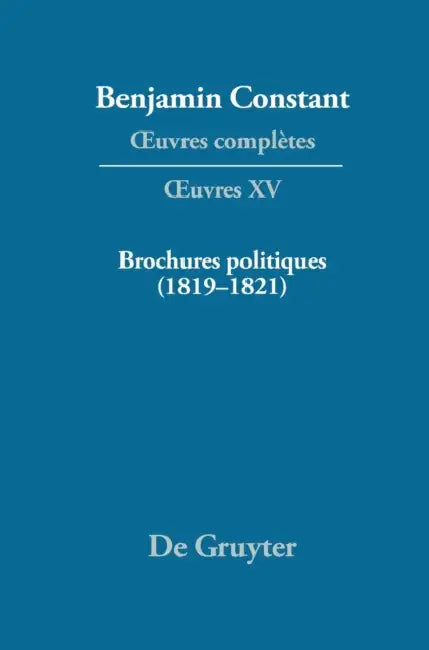 Brochures Politiques (1819-1821) by Benjamin Constant, Kurt Kloocke, Paul Delbouille