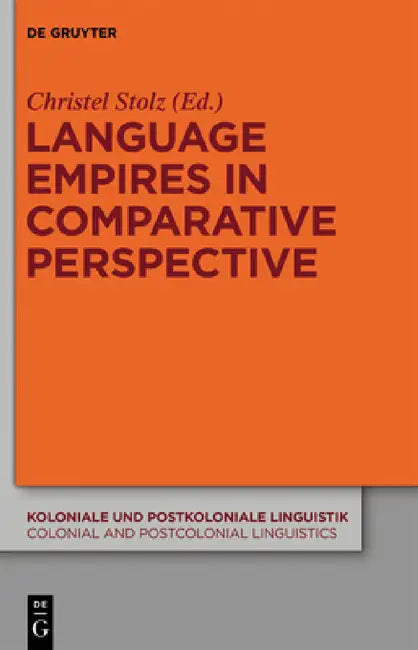 Language Empires in Comparative Perspective by Christel Stolz