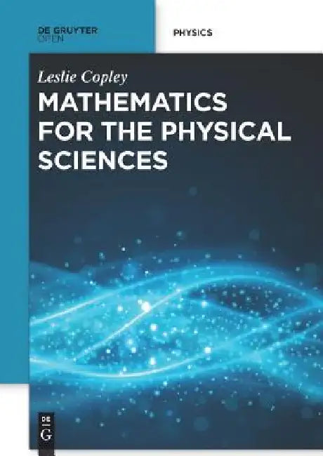 Mathematics for the Physical Sciences by Leslie Copley