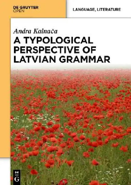 A Typological Perspective on Latvian Grammar by Andra Kalnača