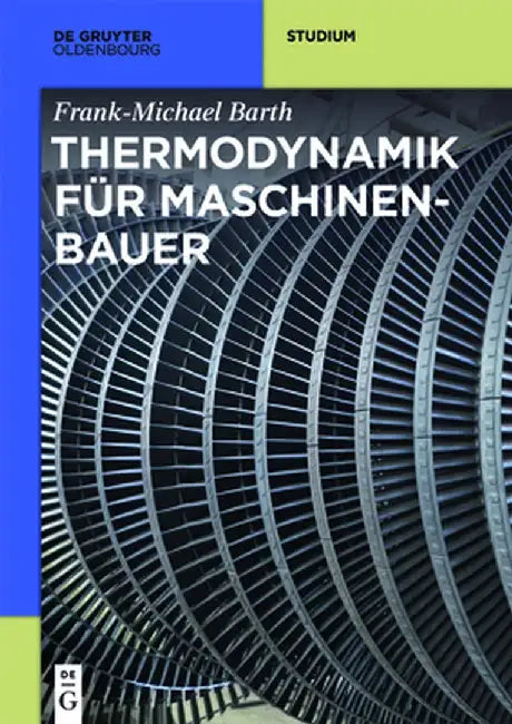 Thermodynamik Fur Maschinenbauer by Frank-Michael Barth