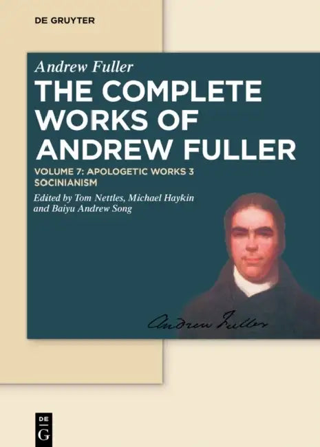 Apologetic Works 3: The Calvinistic and Socinian Systems Examined and Compared, as to Their Moral Tendency by Thomas J. Nettles
