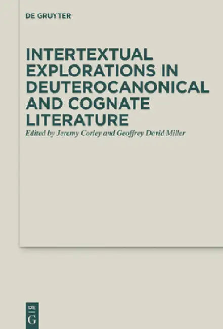 Intertextual Explorations in Deuterocanonical and Cognate Literature by Jeremy Corley