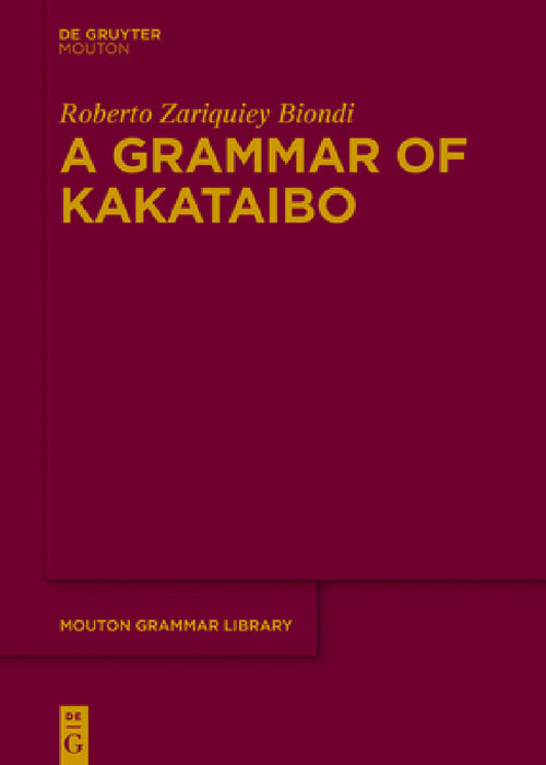 A Grammar of Kakataibo by Roberto Zariquiey