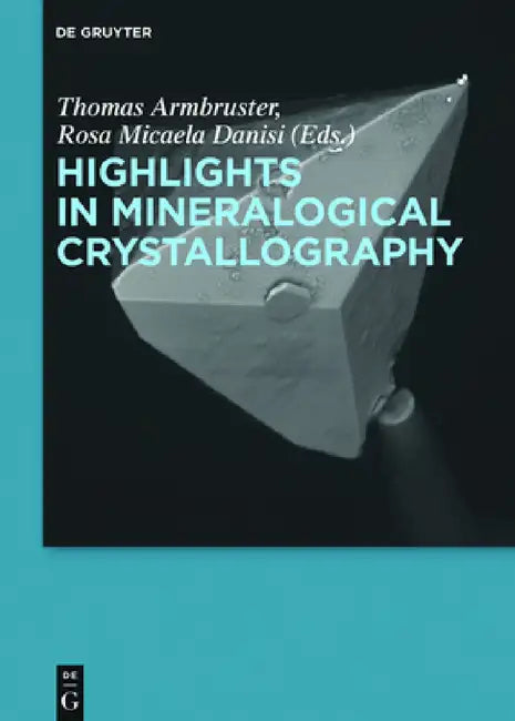 Highlights in Mineralogical Crystallography by Thomas Armbruster, Rosa Micaela Danisi, Luca Bindi