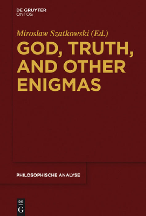 God, Truth, and Other Enigmas by Miroslaw Szatkowski