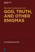 God, Truth, and Other Enigmas by Miroslaw Szatkowski