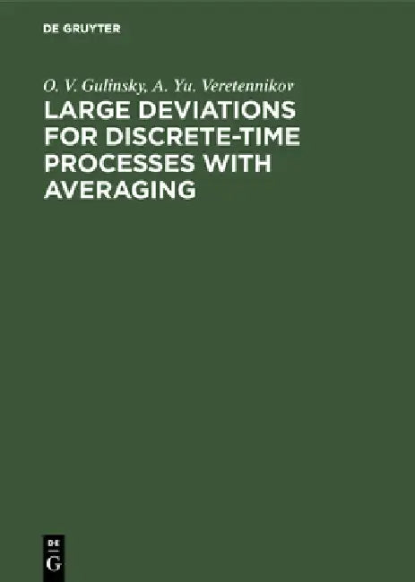 Large Deviations for Discrete-Time Processes with Averaging by O. V. Gulinsky, A. Yu Veretennikov